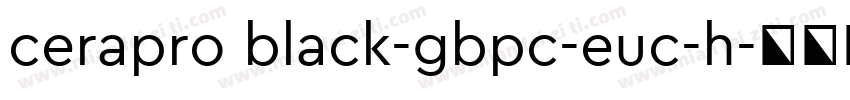 cerapro black-gbpc-euc-h字体转换